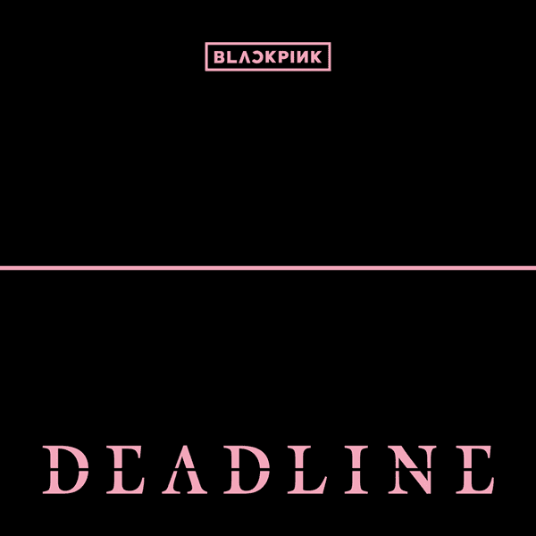 Read All The Lyrics To BLACKPINK’s New EP ‘DEADLINE’